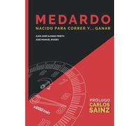 Medardo nacido para correr y ... ganar: Historia deportiva de uno de los pilotos de rallies más laureados del automovilismo español