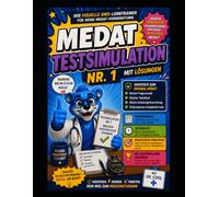 MEDAT TESTSIMULATION NR. 1 TRAINIEREN WIE AM TESTTAG: Die komplette Prüfungssimulation mit ausführlichen Lösungen von Dr. Cool (Dr. Cool - MedAT Guru ... Biologie, Chemie, Physik & Mathematik)