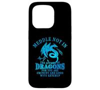 Meddle In The Affairs of Dragons Cute Dragon Carcasa para iPhone 15 Pro