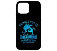 Meddle In The Affairs of Dragons Cute Dragon Carcasa para iPhone 16 Pro MAX