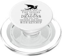 Meddle Not In The Affairs of Dragons Funny Dragon PopSockets PopGrip para MagSafe