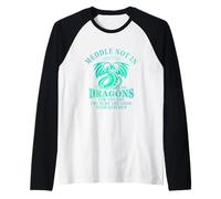 Meddle Not in The Affairs of Dragons Funny for Dragon Lover Camiseta Manga Raglan