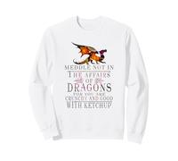 Meddle Not In The Affairs of Dragons Funny Sudadera