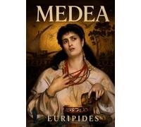 Medea: A New Translation of the Classic Greek Tragedy