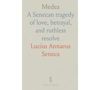 Medea: A Senecan tragedy of love, betrayal, and ruthless resolve