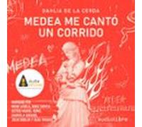 Medea me cantó un corrido