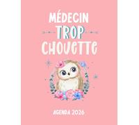 Médecin trop chouette agenda 2026: planificateur mensuel et semainier pour l'école et le bureau , 12 mois , une semaine sur deux pages