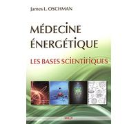 Médecine énergétique: Les bases scientifiques