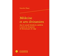 Médecine et arts divinatoires dans le monde bénédictin médiéval à travers les réceptaires de Saint-Jacques de Liège