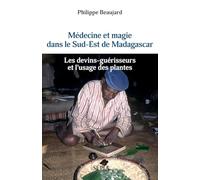 Médecine et magie dans le Sud-Est de Madagascar: Les devins-guérisseurs et l'usage des plantes