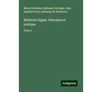 Médecine légale, théorique et pratique: Tome 2