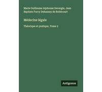 Médecine légale: Théorique et pratique, Tome 3