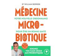 Médecine microbiotique: Votre nouvelle ordonnance pour être en bonne santé: 31555