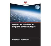 Médecine spatiale et hygiène astronautique