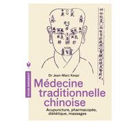 Médecine traditionnelle chinoise: Acupuncture, pharmacopée, diététique, massages: 31555