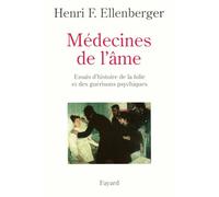 Médecines de l'âme: Essais d'histoire de la folie et des guérisons psychiques