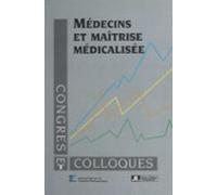 Médecins Et Maîtrise Médicalisée (ebook)