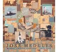 Medeles,Jose - Railroad Cadences & Melancholic Anthems