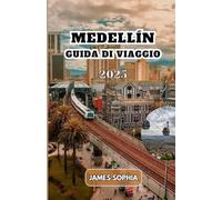 MEDELLÍN GUIDA DI VIAGGIO 2025: la “Città dell'eterna primavera” per il suo clima temperato, ospita ogni anno il famoso Festival dei Fiori.