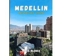MEDELLIN REISGIDS 2026: Ontdek Colombia's stad van de eeuwige lente: cultuur, buurten en onvergetelijke ervaringen
