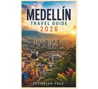 Medellin Travel Guide 2026
