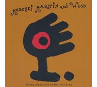 Medeski, John, Martin, Billy, Wood, Chris, Medeski Martin & Wood - Friday Afternoon in the Universe by Medeski, John, Martin, Billy, Wood, Chris, Medeski Martin & Wood (1995) Audio CD
