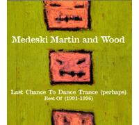 Medeski, Martin & Wood - Last Chance to Dance Trance (perhaps): Best of 1991-1996