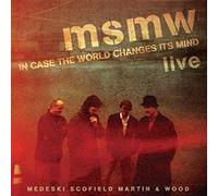 Medeski - MSMW Live: In Case The World Changes Its Mind