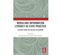 Media and Information Literacy as Civic Practice: Lessons from the College Classroom
