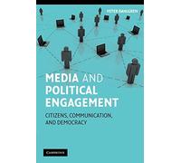 Media and Political Engagement Paperback: Citizens, Communication and Democracy (Communication, Society and Politics)