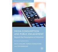 Media Consumption and Public Engagement: Beyond the Presumption of Attention, Revised and Updated Edition