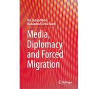 Media, Diplomacy and Forced Migration