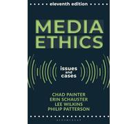 Media Ethics: Issues and Cases