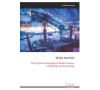 Media Interlink: The Digital Cartography of Media, Science, Technology and Knowledge