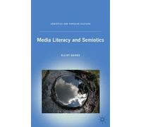 [Media Literacy and Semiotics] (By: Elliot Gaines) [published: January, 2011]