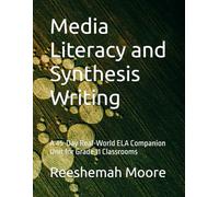 Media Literacy and Synthesis Writing: A 45-Day Real-World ELA Companion Unit for Grade 11 Classrooms (What I Wish I Had Organized Earlier)