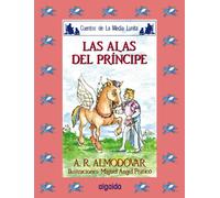 Media lunita nº 43. Las alas del príncipe (INFANTIL - JUVENIL - CUENTOS DE LA MEDIA LUNITA - EDICIÓN EN RÚSTICA)