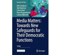 Media Matters: Towards New Safeguards for Their Democratic Functions (Research for Policy)