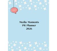 Media Moments PR Planner 2026: Plan Your Marketing, Pitch the Press & Grow Your Small Business