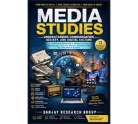 Media Studies: Understanding Communication Society and Digital Culture: 6 (Global Education Books By Sanjay Mandavi)
