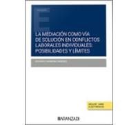 Mediación Como Vía De Solución En Conflictos Laborales Indiv Posibilid