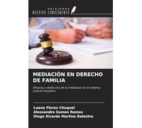 MEDIACIÓN EN DERECHO DE FAMILIA: Eficacia y obstáculos de la mediación en el sistema judicial brasileño
