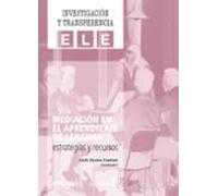 Mediación en el aprendizaje de lenguas: estrategias y recursos: Un estudio exhaustivo de la aplicación de la mediación en la enseñanza (Investigación y transferencia en ELE)