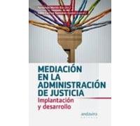 Mediación En La Administración De Justicia. Implantación Y Desarrollo