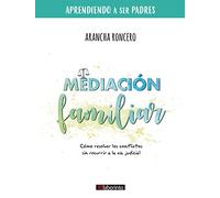 Mediacion Familiar (aprendiendo A Ser Padres)