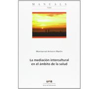 Mediación intercultural en el ámbito de la salud,La: 59 (Manuals de la UAB)