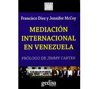 Mediación Internacional en Venezuela (Testimonios)