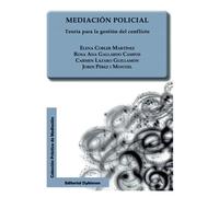 Mediación policial. Teoría para la gestión del conflicto (SIN COLECCION)