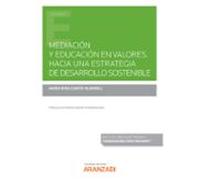 Mediación Y Educación En Valores. Hacia Una Estrategia De Desarrollo Sostenible (Papel + E-book)