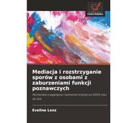 Mediacja i rozstrzyganie sporów z osobami z zaburzeniami funkcji poznawczych